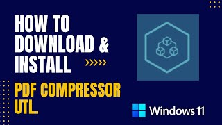 How to Download and Install PDF Compressor Utl For Windows [upl. by Grubman]