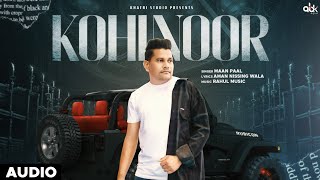 Kohinoor Official Audio Maan Paal  Latest Punjabi songs 2024  Khatri Studio [upl. by Abijah]