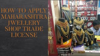 How To Apply Maharashtra Jewellery Shop Trade License  Maharashtra Jwellery Shop Trade License [upl. by Niabi]