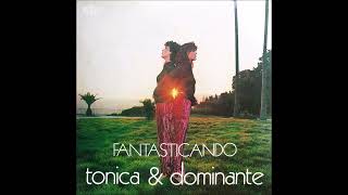 Tonica amp Dominante – Fantasticando 1979 Full Album [upl. by Darby]