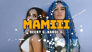 Becky G Karol G  Mamiii Letra [upl. by Attenal]