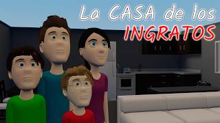 La CASA de los INGRATOS [upl. by Stacia238]