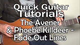 The Avener amp Phoebe Kildeer  Fade out Lines Quick Guitar Tutorial  Tabs [upl. by Daney]