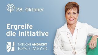 2810  Ergreife 💥 DIE INITIATIVE 🚀 – Tägliche Andacht von Joyce Meyer [upl. by Pfosi443]