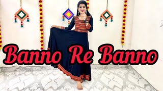 Banno Re Banno  Kabira  Wedding Song  Dance Cover  Seema Rathore [upl. by Siffre]