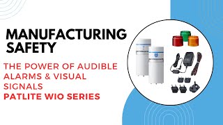 Manufacturing Safety The Power of Audible Alarms amp Visual Signals feat PATLITE WIO Series [upl. by Nayrb585]