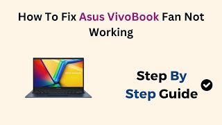 How To Fix Asus VivoBook Fan Not Working [upl. by Ahsa]