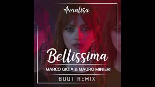 Annalisa  Bellissima Marco Gioia amp Mauro Minieri Boot RMX [upl. by Rosamund685]