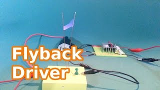 Simple Flyback Driver  Step by Step Instructions [upl. by Aleusnoc]