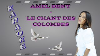 Amel Bent  Le Chant Des Colombes Karaoke Parole Instrumental Lyrics [upl. by Groves]