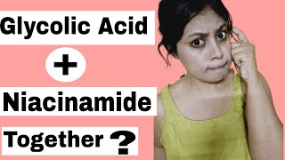 Can We Use GLYCOLIC ACID and NIACINAMIDE Together [upl. by Hgielah]