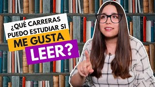 ¿Qué puedo estudiar si me gusta leer Carreras universitarias para fanáticos de la lectura [upl. by Englis549]