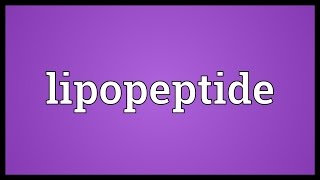 Lipopeptide Meaning [upl. by Fairley188]