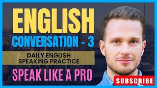 English Conversation 3  Learn English Speaking  English Speaking Practice  Speaking English [upl. by Erot773]