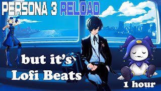 Persona 3 Reload but its lofi beats SleepyStudy Mix 1 hr [upl. by Araj]