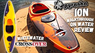 Pyranha ION Crossover Kayak quotWalkthroughOn Water Reviewquot [upl. by Friedberg100]