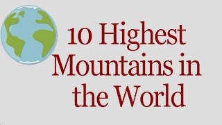 10 Highest Mountains in the World  General Knowledge [upl. by Neiluj]