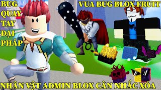 LỖI BUG QUAY TAY ĐẠI PHÁP  PHÁT HIỆN VUA BUG BLOX FRUIT ADMIN CÓ NÊN XÓA BỎ  BLOX FRUIT [upl. by Elfrida181]