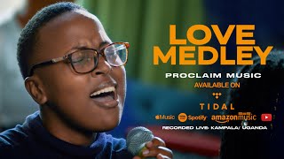 Love Medley  Proclaim Music [upl. by Ashely]