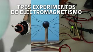 Tres increíbles experimentos de electromagnetismo [upl. by Domenech851]