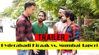 TRAILER  HYDERABADI KIRAAK vs MUMBAI TAPORI  KIRAAK HYDERABADIZ VIDEO [upl. by Atiuqan]