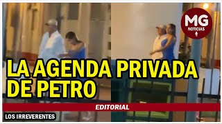 LA AGENDA PRIVADA DE PETRO 🟡 Editorial Los Irreverentes [upl. by Vickie]