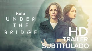 Under the Bridge  Trailer SUBTITULADO  2024 [upl. by Queston379]