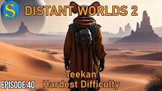 Distant Worlds 2  Teekan  Episode 40 [upl. by Valdes]