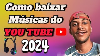 COMO BAIXAR MÚSICA DO YOUTUBE 2024 [upl. by Noissap]