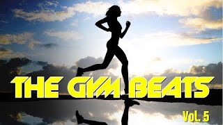 THE GYM BEATS Vol5 Music for Fitness [upl. by Namlak445]