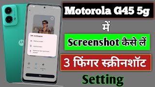 Motorola G45 5g me screenshot kaise le  how to take 3 finger screenshot setting in moto g45 5g [upl. by Annodahs]