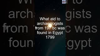 What aid to archaeologists from 197 bc was found in Egypt 1799 [upl. by Yebba754]