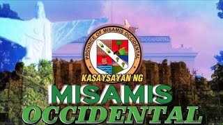 KASAYSAYAN NG MISAMIS OCCIDENTAL [upl. by Eelrebmik]