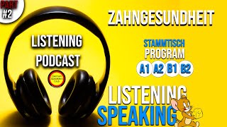 Zahngesundheit Part 2  Listening Podcast  Stammtisch Deutsch  Stammtisch Program A1 A2 B1 B2 [upl. by Ninahs558]