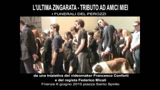 AMICI MIEI LULTIMA ZINGARATA  Il funerale del Perozzi Firenze 6 giugno 2010 [upl. by Halilak347]