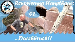 Renovierung Haupthaus02 Durchbruch durch die Sandsteinwand [upl. by Anayik]