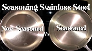 Does Seasoning A Stainless Steel Pan Make it NonStick and Easier to Clean [upl. by Lavern]