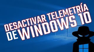 DESHABILITAR TELEMETRIA WINDOWS 10 100 [upl. by Ahseele]