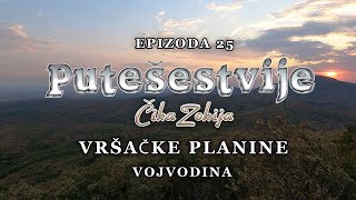 Putešestvije Čika Zokija  Epizoda 25  Vršačke planine  Vojvodina [upl. by Drahnreb325]