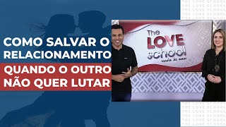 COMO SALVAR O RELACIONAMENTO QUANDO O OUTRO NÃO QUER LUTAR [upl. by Anillehs]