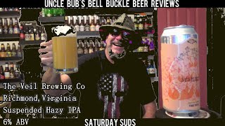 Surprise Saturday Suds  The Veil  Suspended  Hazy IPA 6 [upl. by Dronel140]