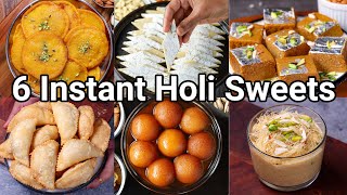 6 Instant Holi Sweets Recipes  Holi Sweets amp Desserts  Easy amp Simple Holi Festival Recipes [upl. by Malchy]