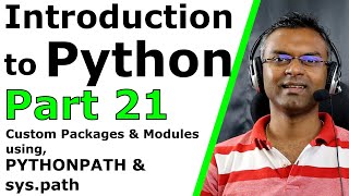 Introduction to Python  Part 21  Custom Packages amp Modules using PYTHONPATH amp syspath [upl. by Rafaela]