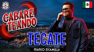 Cabareteando Tecate [upl. by Terence251]