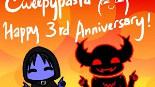 Cweepypasta  3rd Anniversary [upl. by Einon]