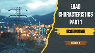 Distribution Lecture 4Load Characteristics [upl. by Lumpkin]