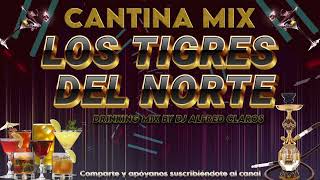 MIX LOS TIGRES DEL NORTE cantinas Mix mix by dj Alfred claros [upl. by Aivatnohs]