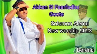 SOLOMON ALEMU  Faarfaannaa Afaan Oromoo Haaraa 2023 worship [upl. by Delphinia]