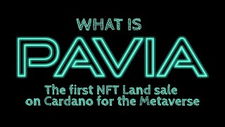 What is Pavia The first NFT Land sale on Cardano for the Metaverse [upl. by Arlyn]