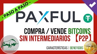 🎯 PAXFUL  Como Comprar BITCOINS sin Intermediarios❓【P2P】 PAXFUL Como Funciona Paso a Paso 💵 [upl. by Coretta]